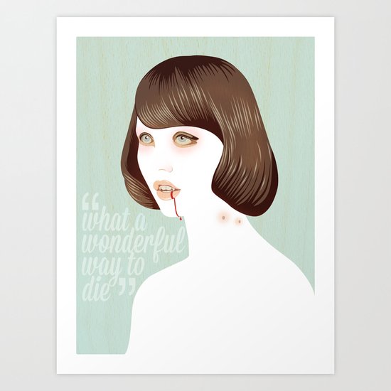 What a Wonderful Way to Die Art Print