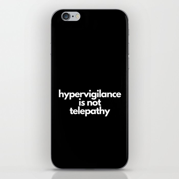 Hypervigilance Is Not Telepathy (black) iPhone Skin