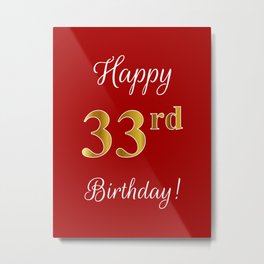 Elegant "Happy 33rd Birthday!" With Faux/Imitation Gold-Inspired Color Pattern Number (on Red) Metal Print | Birthdaygreeting, Elegant, Luxurious, Happybirthday, Birthdaymessage, Birthdayparty, Fakegoldpattern, 33Rdbirthday, Scripttext, Graphicdesign 