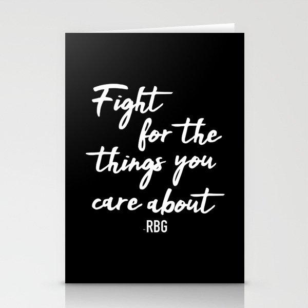 Fight for the things you care about Stationery Cards