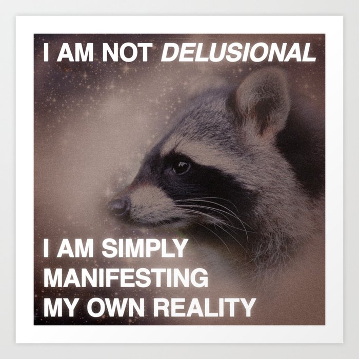 Manifesting My Own Reality Raccoon Art Print