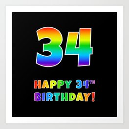 [ Thumbnail: HAPPY 34TH BIRTHDAY - Multicolored Rainbow Spectrum Gradient Art Print ]
