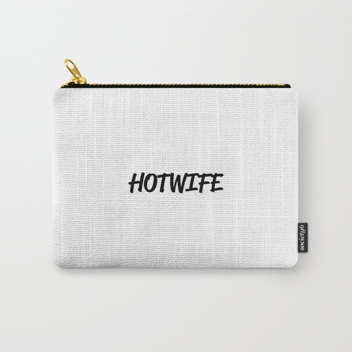 Hotwife Carry-All Pouch