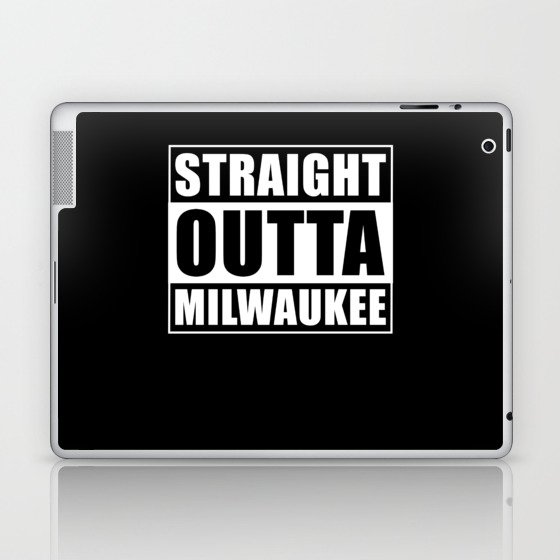 Straight Outta Milwaukee Wisconsin Laptop & iPad Skin