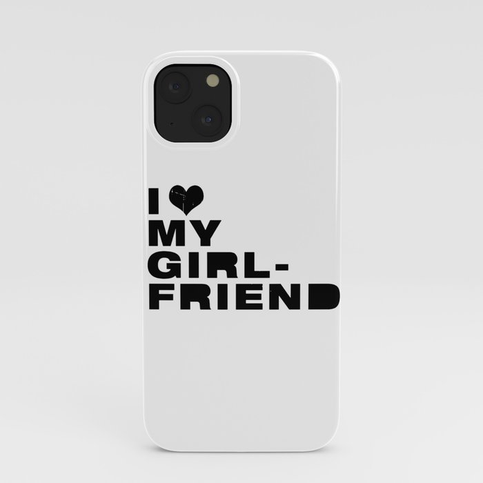 i heart my girlfriend iPhone Case