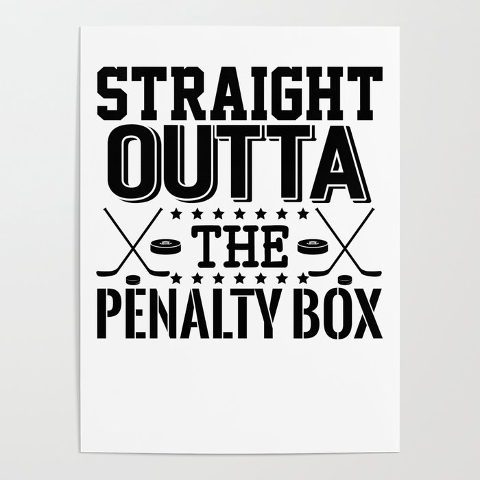 straight outta the penalty box , ice hockey' Poster