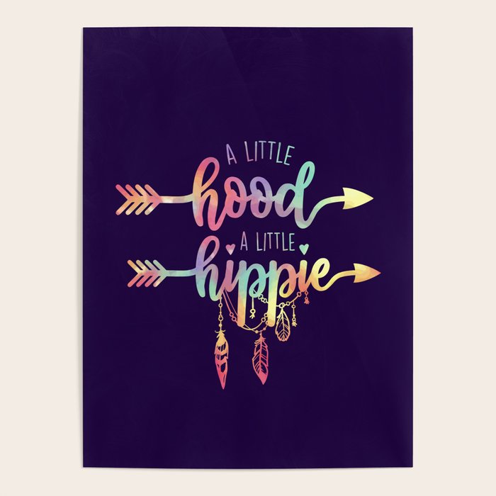 A little hood, a little hippie, quote Poster by Quote Girl Society6