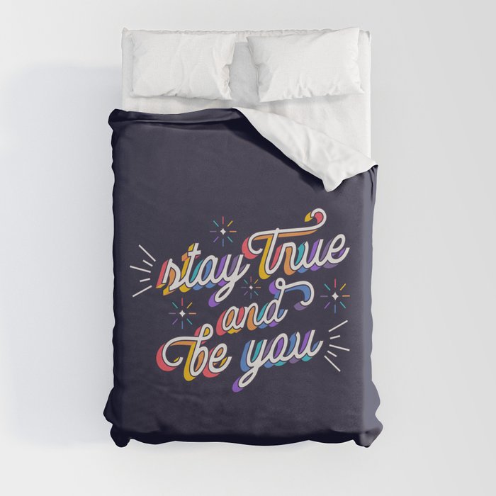 Stay true and be you Duvet Cover