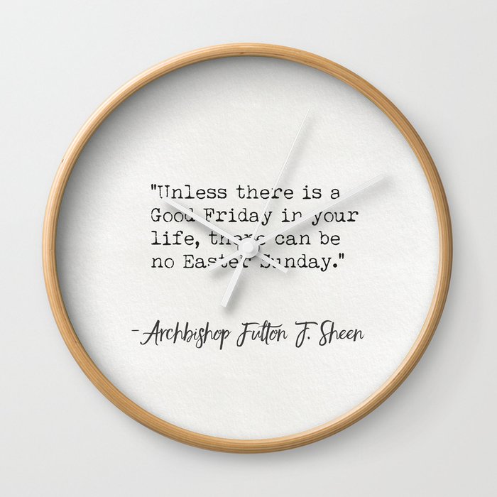 Archbishop Fulton J. Sheen quote Wall Clock