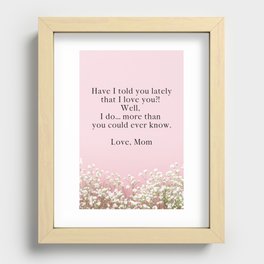 Have I Told You Lately Recessed Framed Print