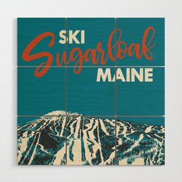 Ski Sugarloaf Maine vintage ski poster Wood Wall Art