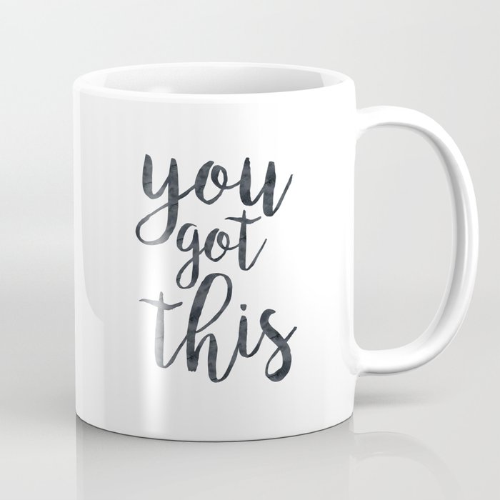 You Got This Motivational Quote Coffee Mug
