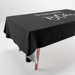 Namaste Bitches Black & White, Funny Quote Tablecloth