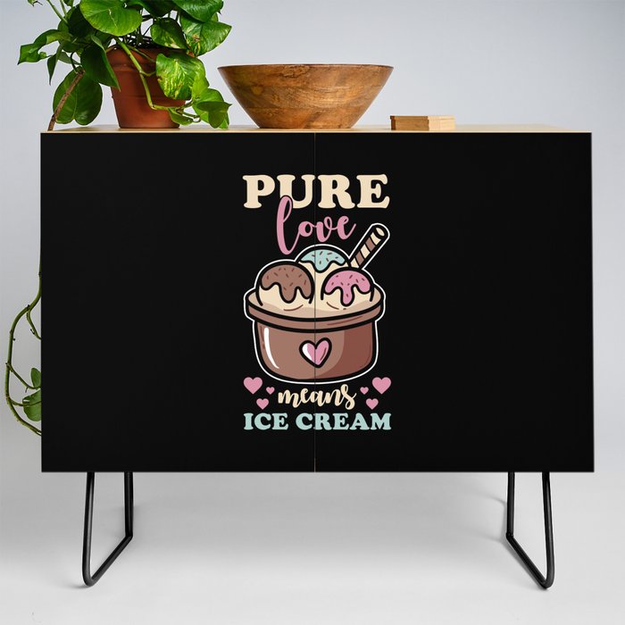 Ice cream Pure Love means Ice Cream Credenza