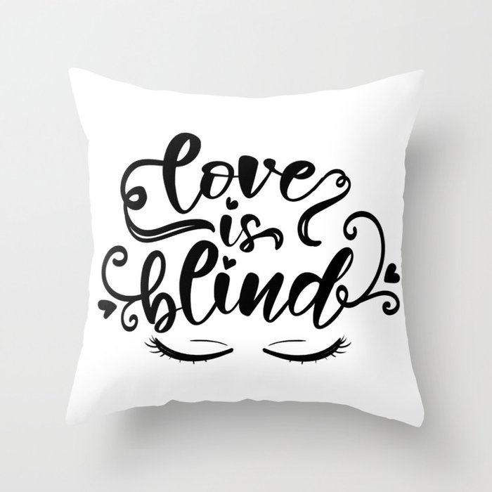 Love Is Blind Throw Pillow
