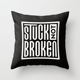 Stuck Not Broken Black & White Throw Pillow