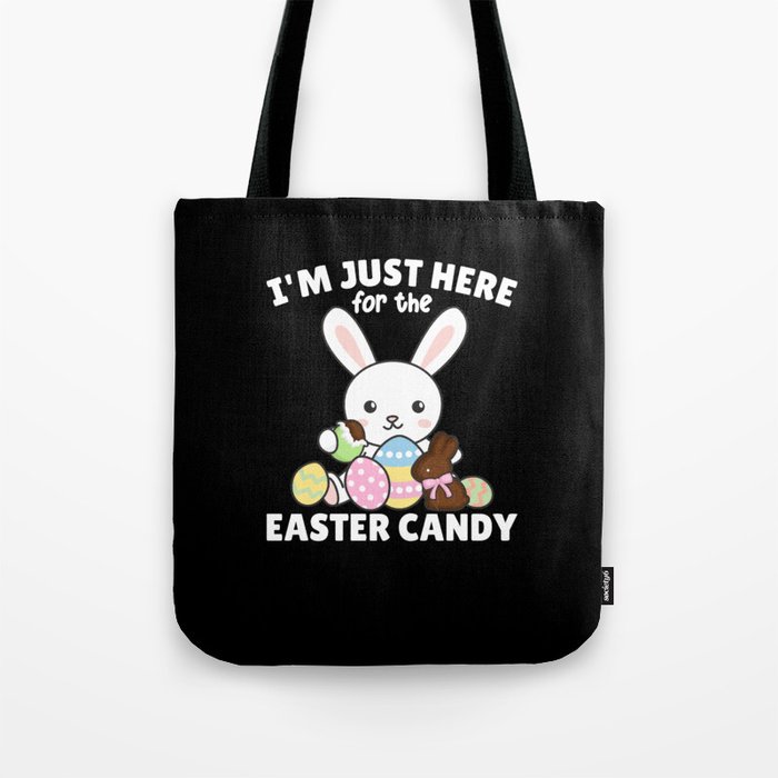 I'm Just Here For The Easter Candy Sweets Bunnies Tote Bag