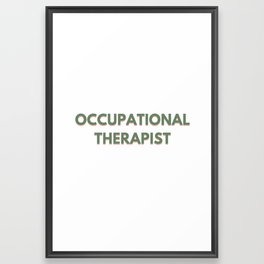 Occupational Therapist Framed Art Print