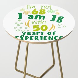 I'm not 68 I'm 18 with 50 of experience - for 68 birthday. Side Table