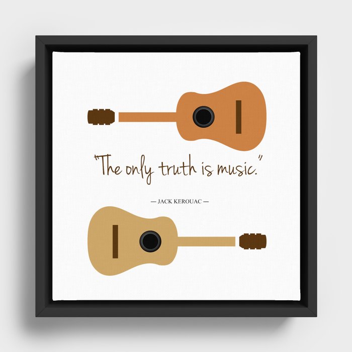The only truth is Music. Guitars with a famous quote Framed Canvas
