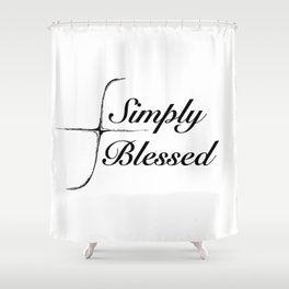 Simply Blessed Shower Curtain