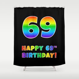 [ Thumbnail: HAPPY 69TH BIRTHDAY - Multicolored Rainbow Spectrum Gradient Shower Curtain ]