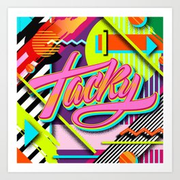 Tacky Art Print | Vector, Pop Surrealism, Pop Art, Curated, Typography 