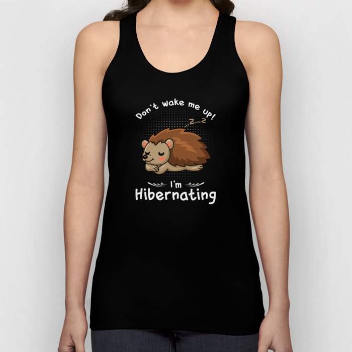 Hibernation Don't Wake Me Hedgehog Tank Top