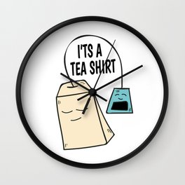 Tea pun coffee funny shirt gift Wall Clock