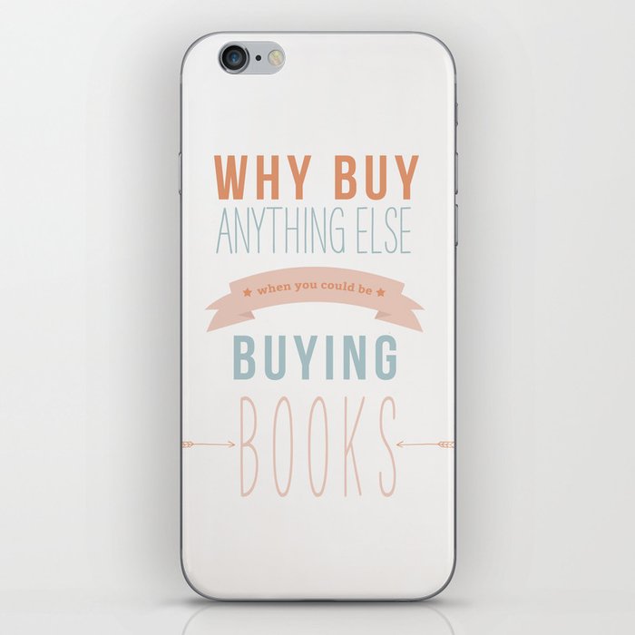 Why Buy Anything Else iPhone Skin
