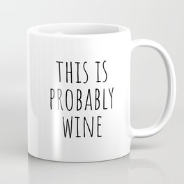 This Is Probably Wine Mug