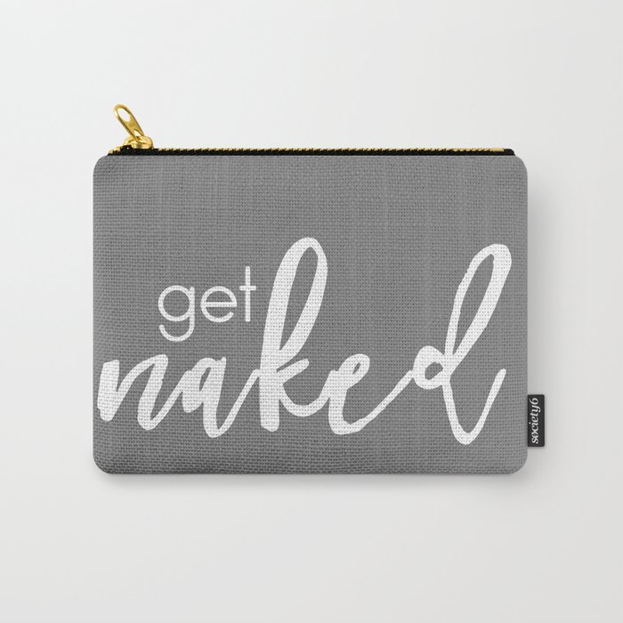 Get Naked // White on Dark Grey Carry-All Pouch