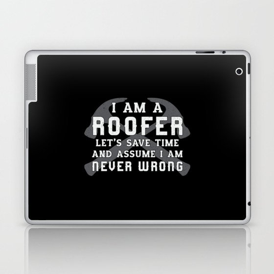 I Am A Roofer Roof Roofers Dad Men Construction Laptop & iPad Skin