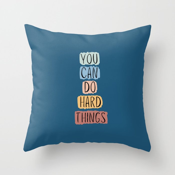 "You Can Do Hard Things" in Blue Throw Pillow