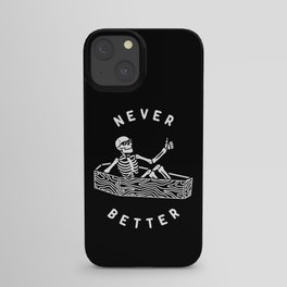 Never Better iPhone Case