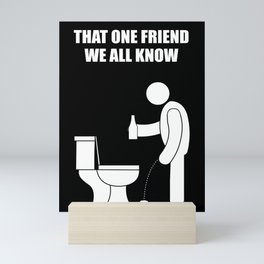 That one friend we all know that missed Mini Art Print