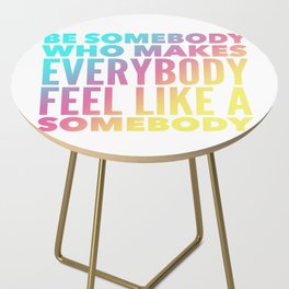 Be Somebody Side Table