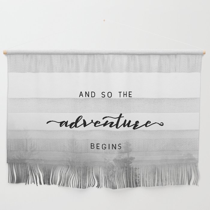 And So The Adventure Begins - New Day Wall Hanging