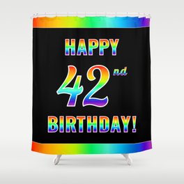 [ Thumbnail: Fun, Colorful, Rainbow Spectrum “HAPPY 42nd BIRTHDAY!” Shower Curtain ]