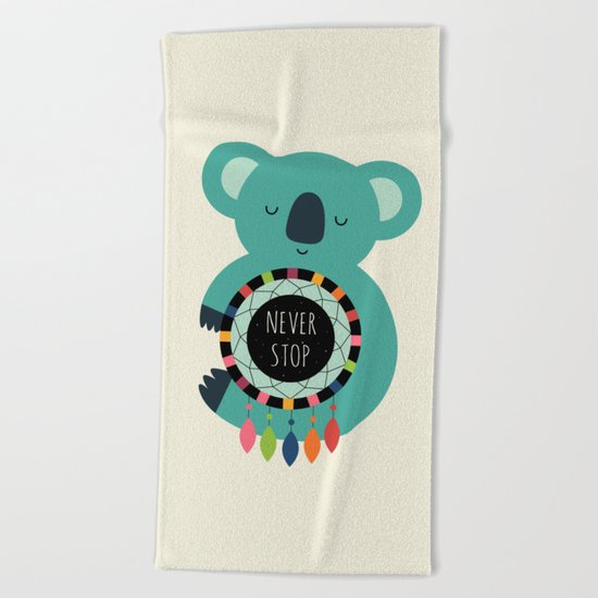 Never Stop Dreaming Beach Towel