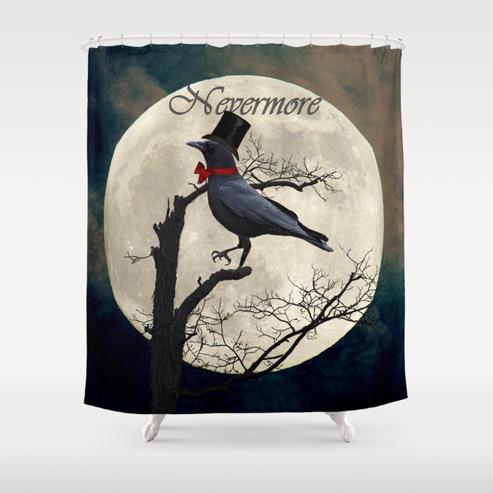 And the Raven Said, Nevermore (Inspired by The Raven) A657 Shower Curtain
