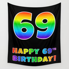 [ Thumbnail: HAPPY 69TH BIRTHDAY - Multicolored Rainbow Spectrum Gradient Wall Tapestry ]