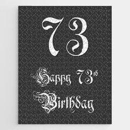 [ Thumbnail: Happy 73rd Birthday - Fancy, Ornate, Intricate Look Jigsaw Puzzle ]