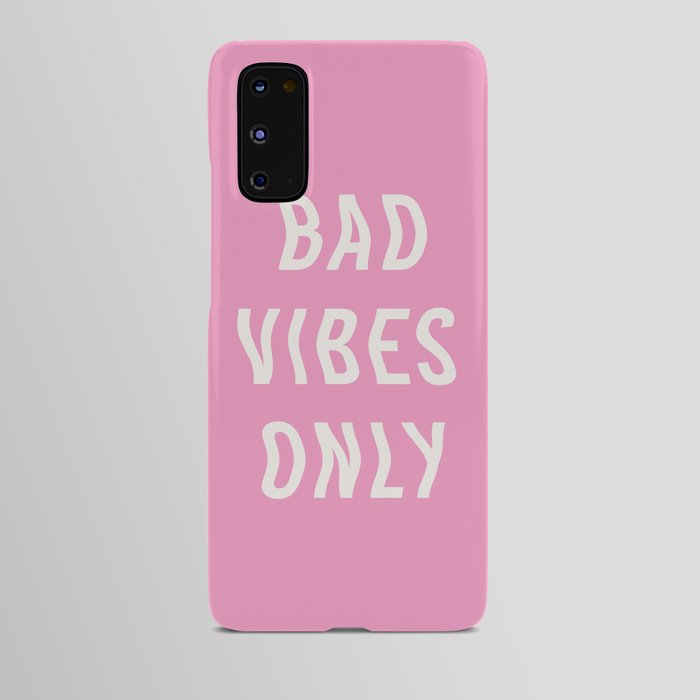 Bad Vibes Only Hot Pink Android Case