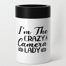 I´m The Crazy Camera Lady Can Cooler
