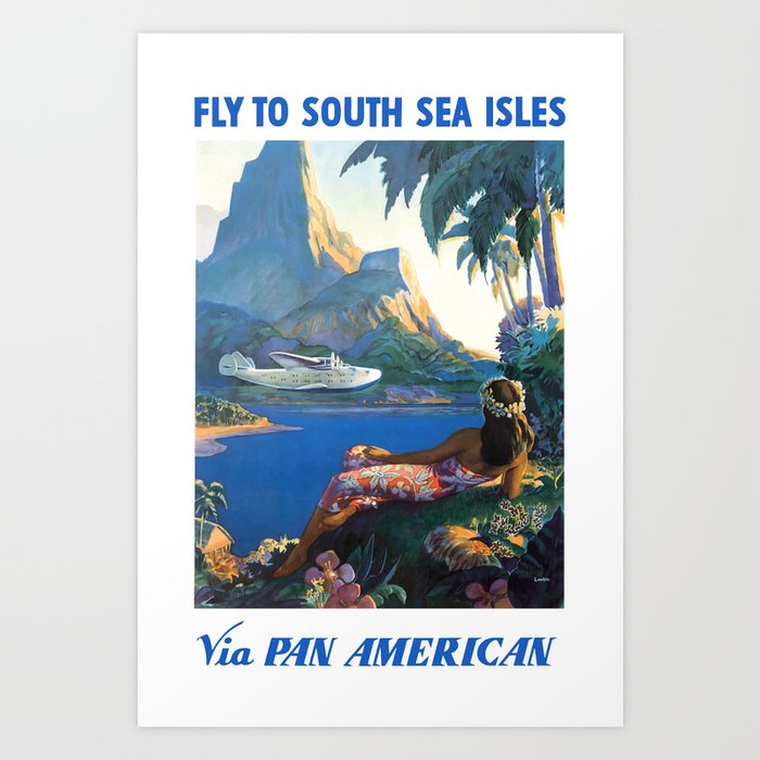 1940 FLY TO THE SOUTH SEA ISLES Via Pan American Airlines Travel Poster Art Print