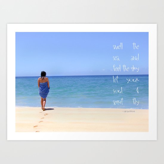 Smell the Sea and Feel the Sky Art Print