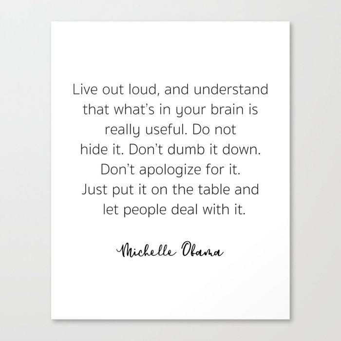 Live out loud, and understand that what's in your brain Canvas Print