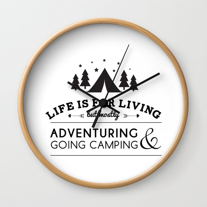 Life is for camping & adventuring Wall Clock
