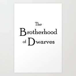 The Brotherhood of Dwarves Art Print
